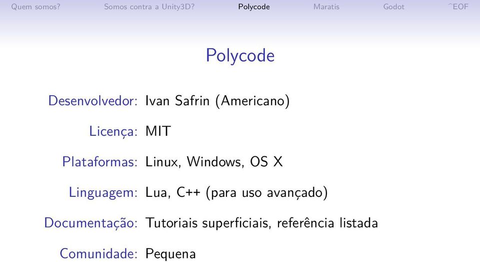 Linguagem: Lua, C++ (para uso avançado)