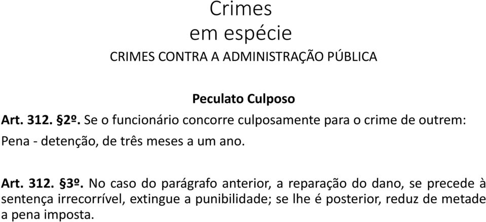 meses a um ano. Art. 312. 3º.