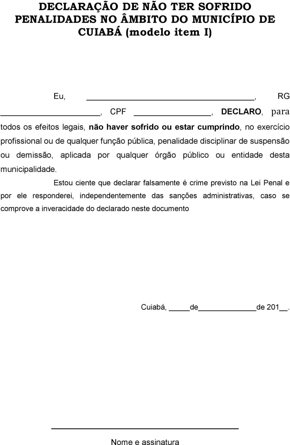 qualquer função pública, penalidade disciplinar de suspensão ou demissão, aplicada por qualquer órgão