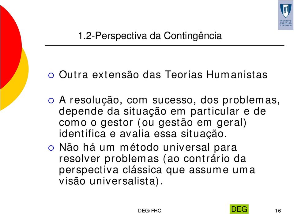 gestão em geral) identifica e avalia essa situação.