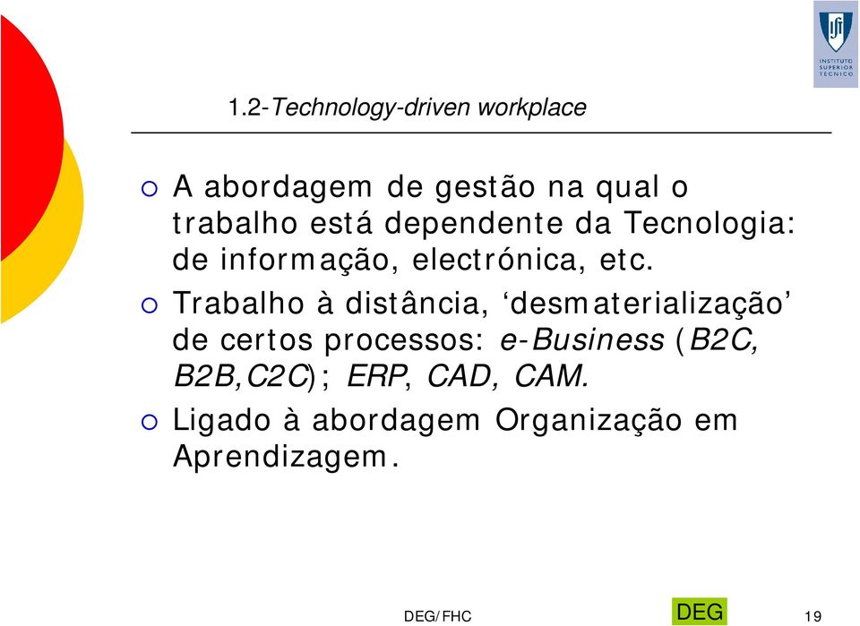 Trabalho à distância, desmaterialização de certos processos: e-business