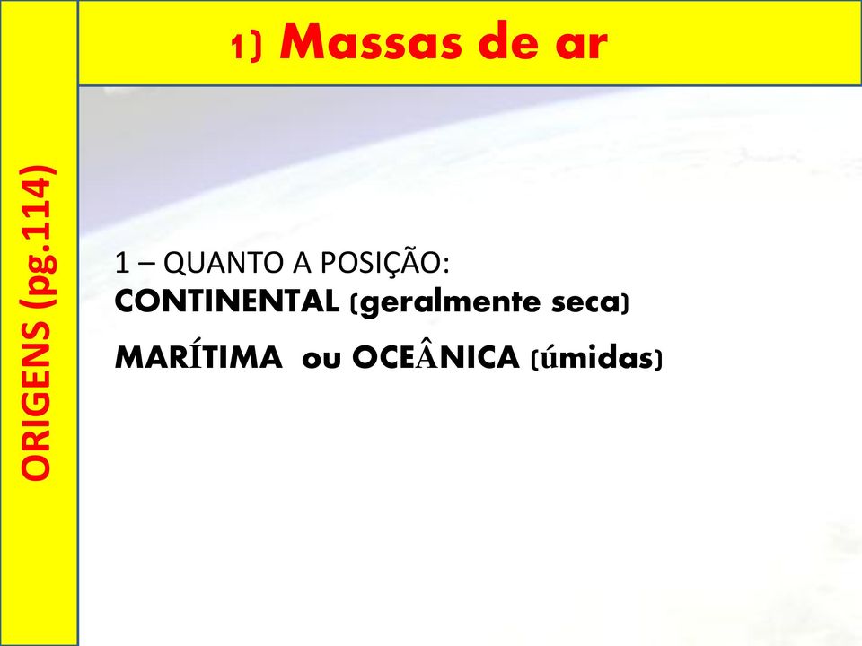 QUANTO A POSIÇÃO: