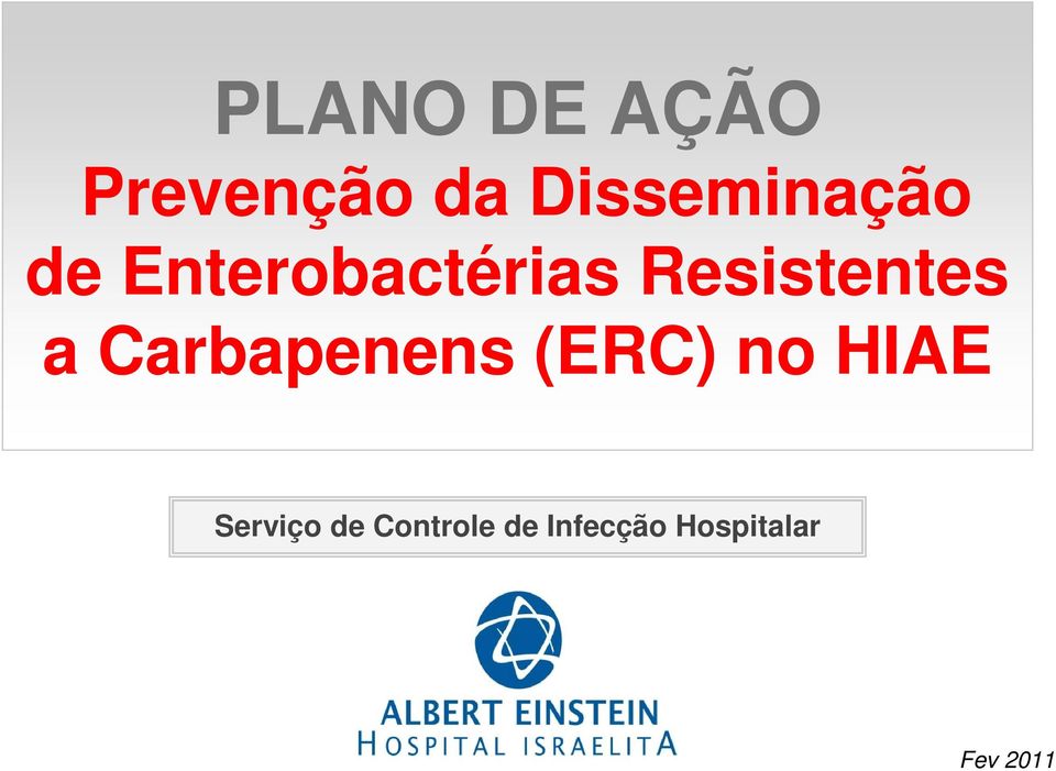 Resistentes a Carbapenens (ERC) no