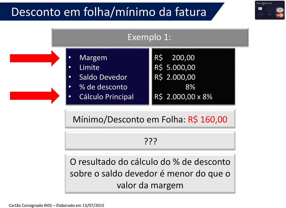 000,00 x 8% Mínimo/Desconto em Folha: R$ 160,00?