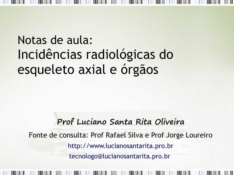 consulta: Prof Rafael Silva e Prof Jorge Loureiro