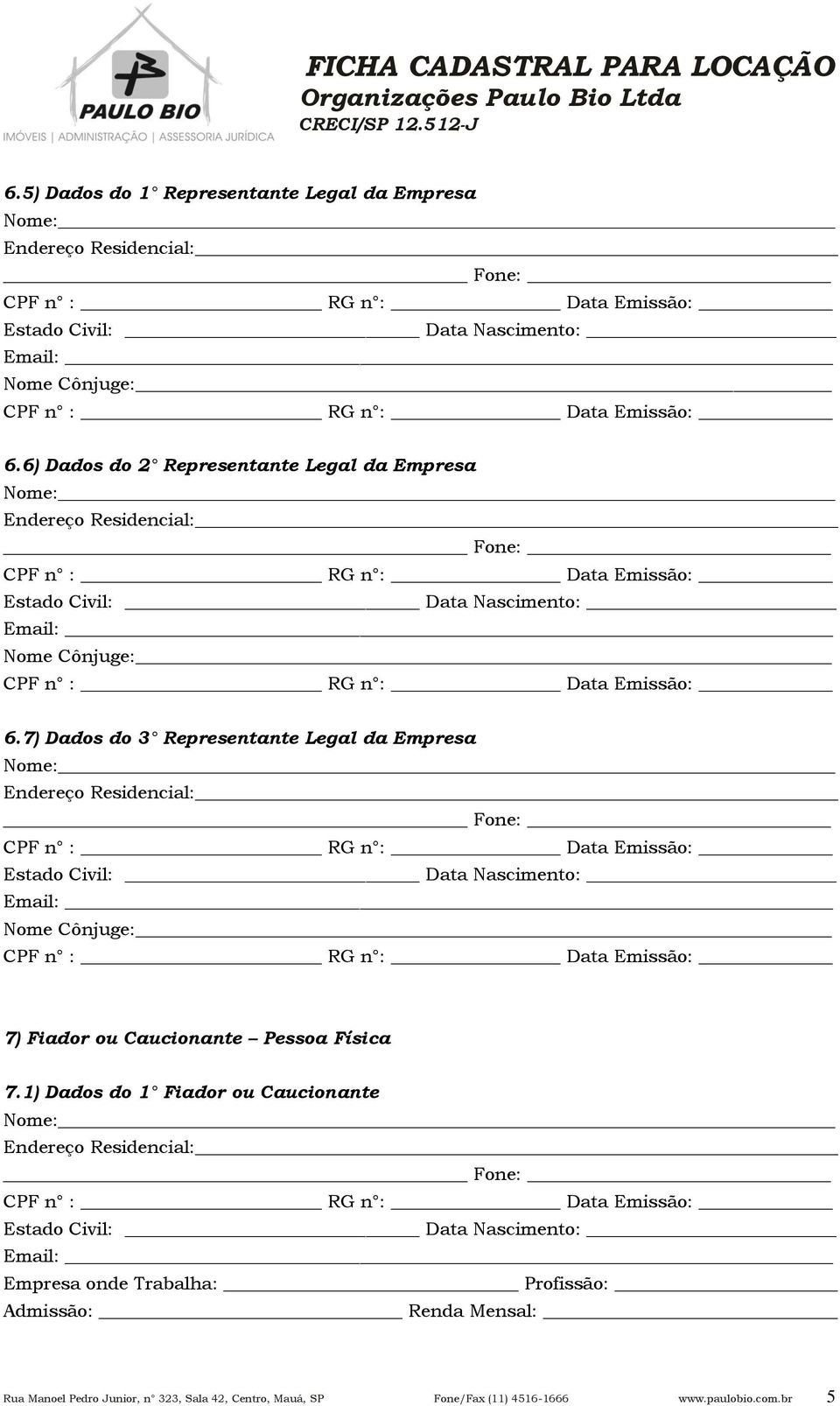 7) Dados do 3 Representante Legal da Empresa 7) Fiador ou Caucionante Pessoa