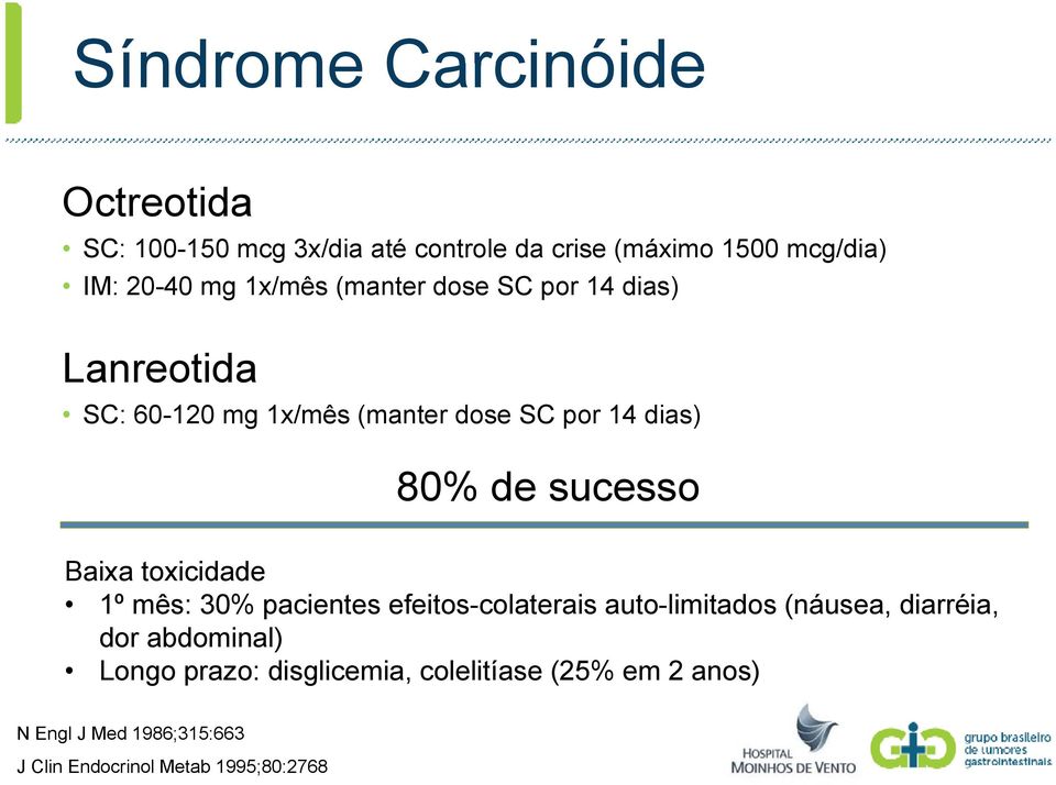 Baixa toxicidade 1º mês: 30% pacientes efeitos-colaterais auto-limitados (náusea, diarréia, dor abdominal)