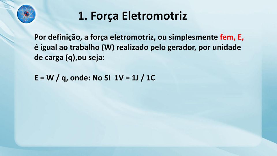 trabalho (W) realizado pelo gerador, por unidade