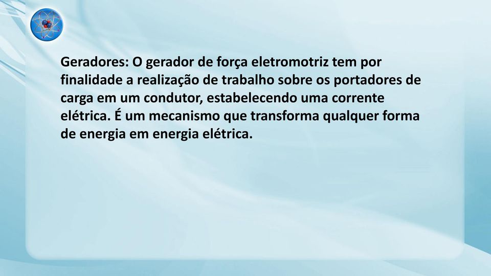 condutor, estabelecendo uma corrente elétrica.