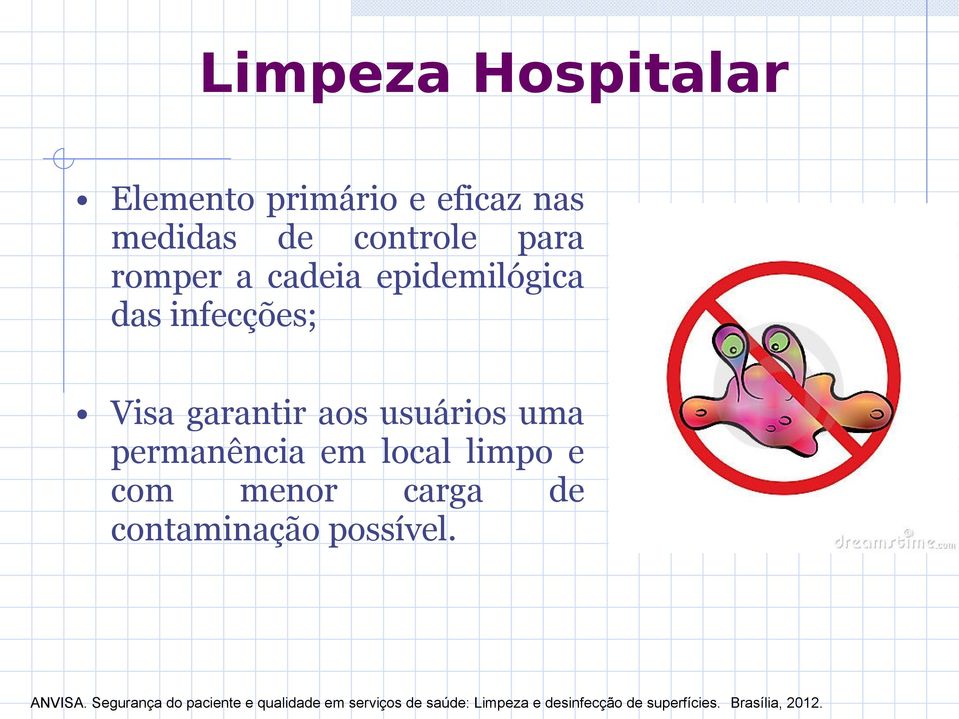 local limpo e com menor carga de contaminação possível. ANVISA.