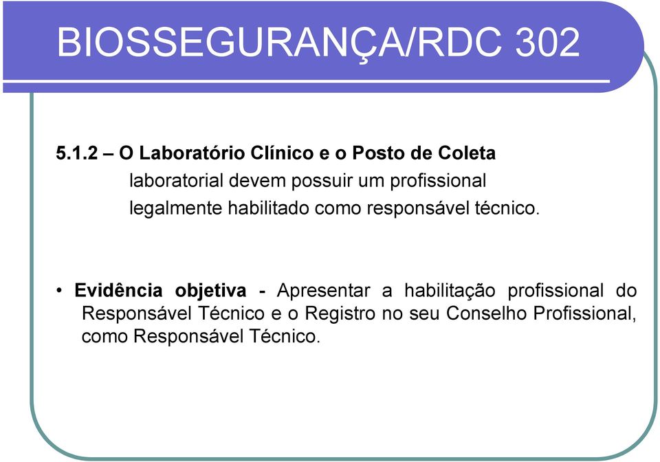 profissional legalmente habilitado como responsável técnico.