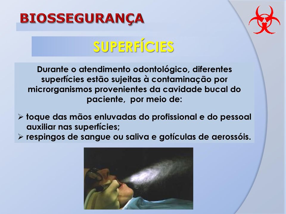 paciente, por meio de: toque das mãos enluvadas do profissional e do pessoal