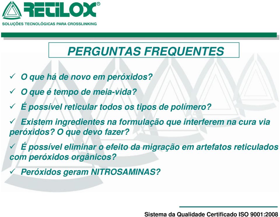 Existem ingredientes na formulação que interferem na cura via peróxidos?