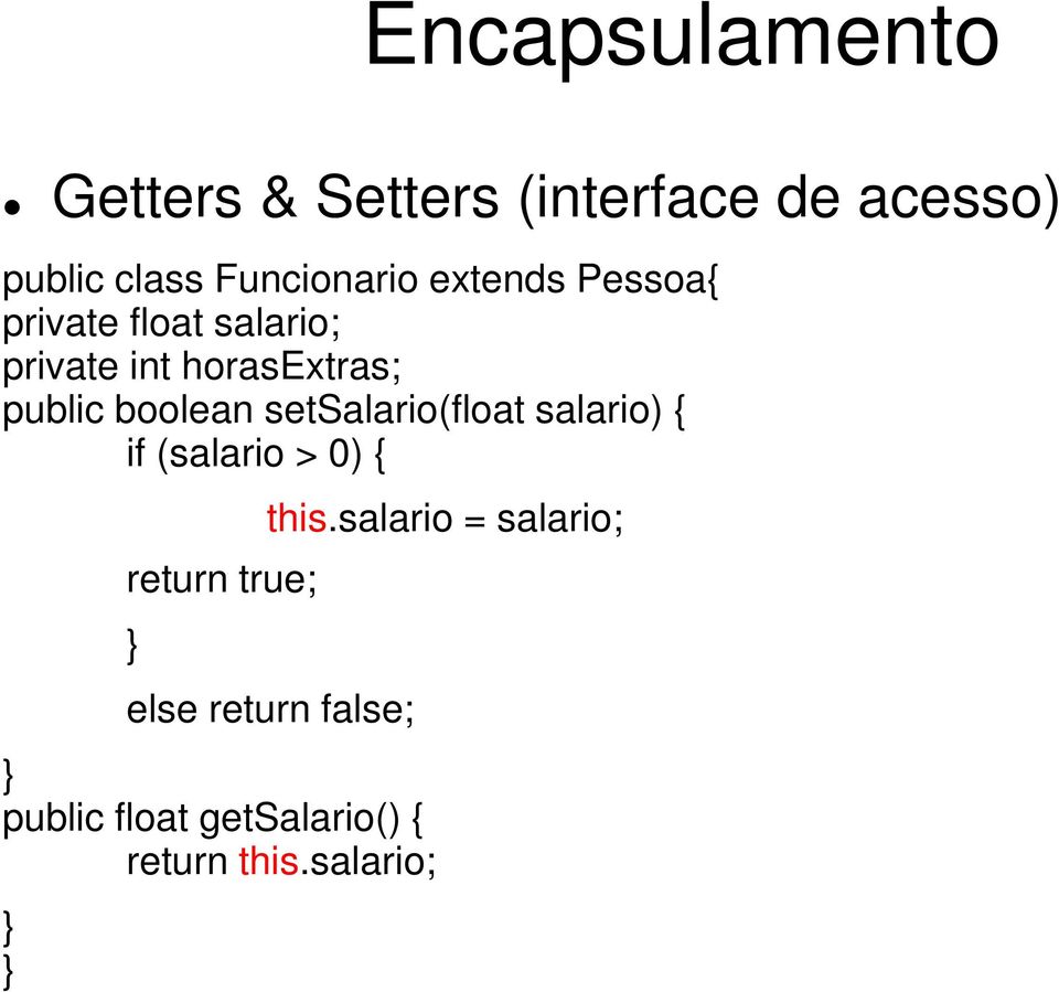 setsalario(float salario) { if (salario > 0) { return true; } this.