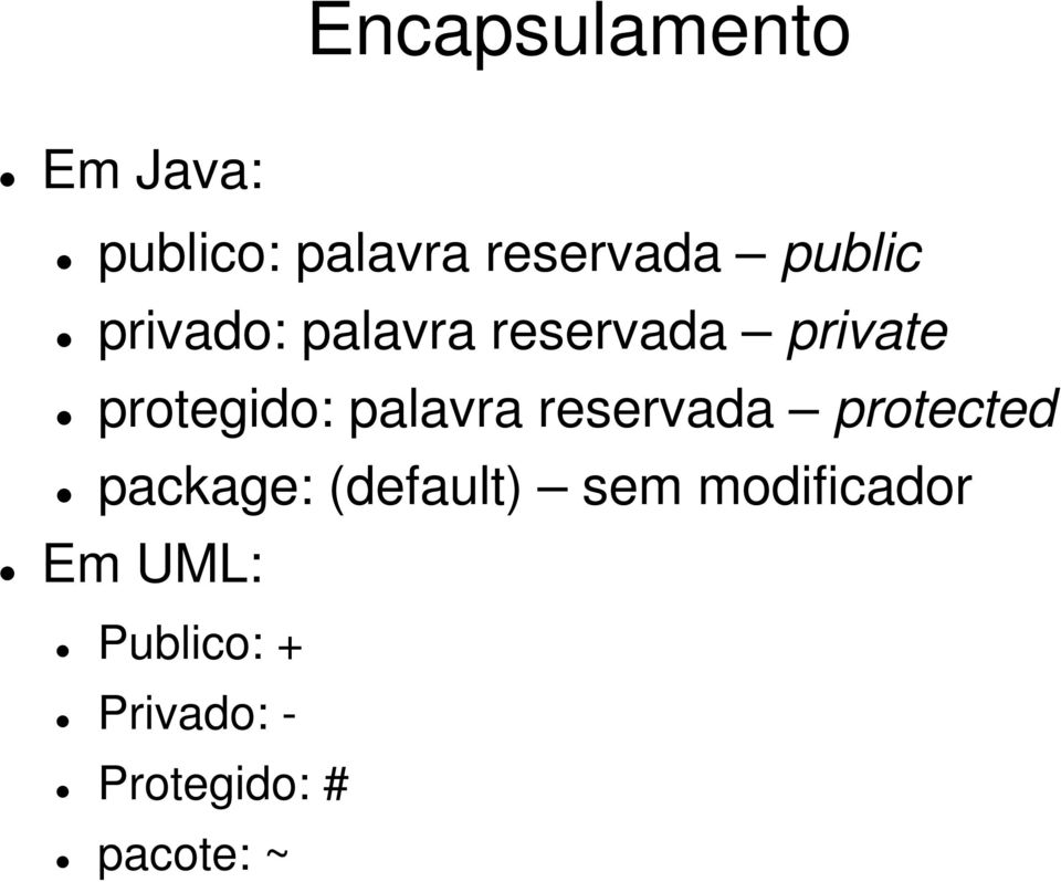 palavra reservada protected package: (default) sem