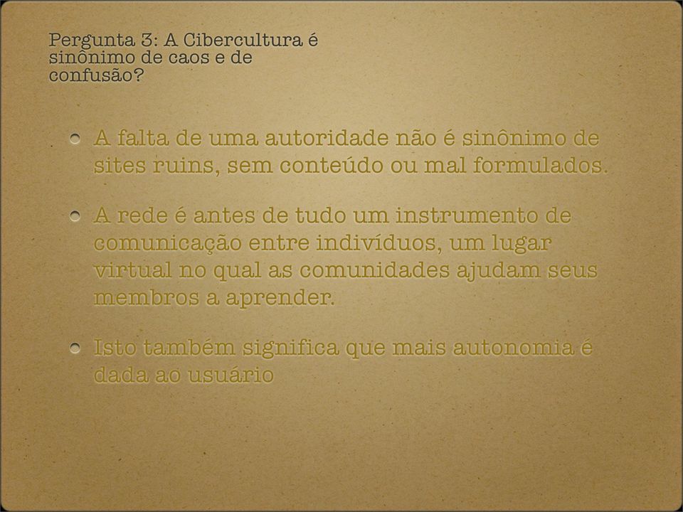 A rede é antes de tudo um instrumento de comunicação entre indivíduos, um lugar virtual