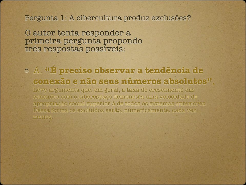 É preciso observar a tendência de conexão e não seus números absolutos, Lévy argumenta que, em geral, a taxa