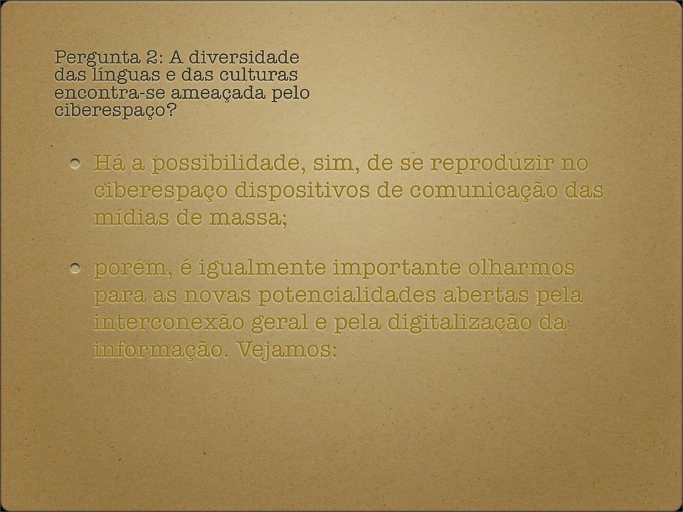 Há a possibilidade, sim, de se reproduzir no ciberespaço dispositivos de comunicação