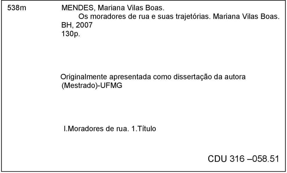 Mariana Vilas Boas. BH, 2007 130p.