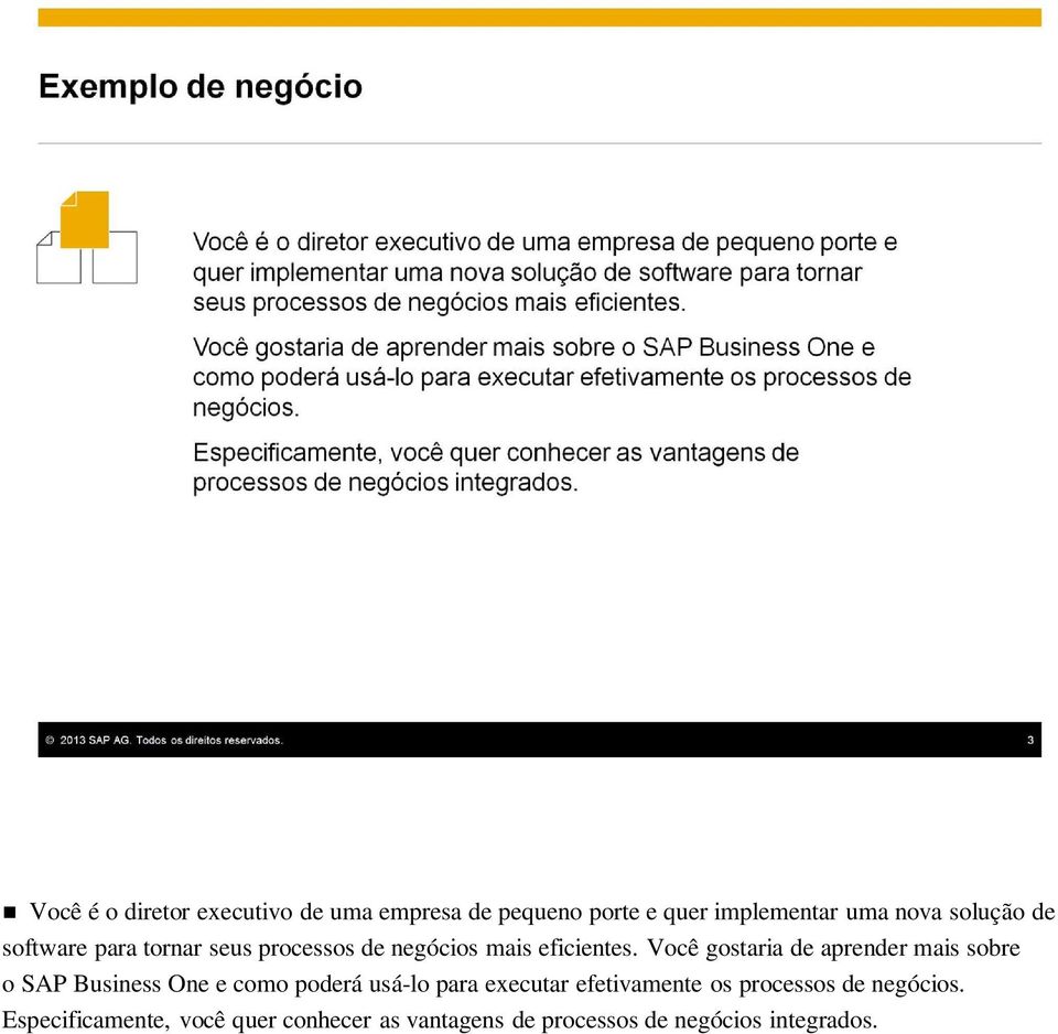 Você gostaria de aprender mais sobre o SAP Business One e como poderá usá-lo para executar