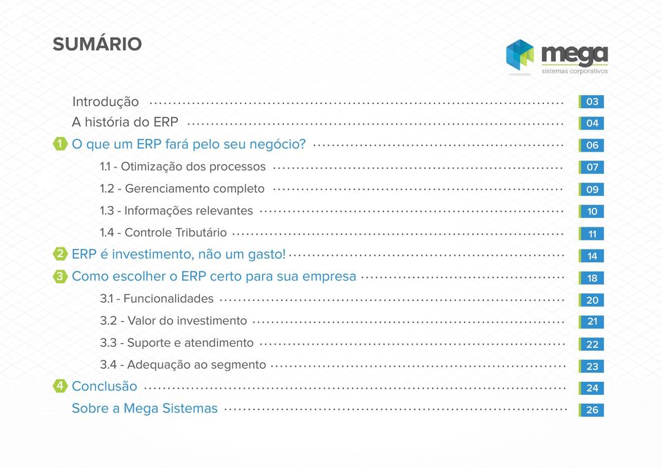 Como escolher o ERP certo para sua empresa 3.1 - Funcionalidades 3.2 - Valor do investimento 3.