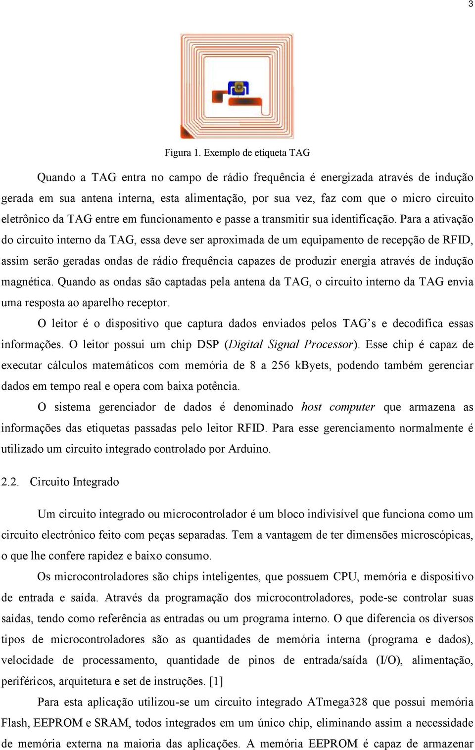 eletrônico da TAG entre em funcionamento e passe a transmitir sua identificação.