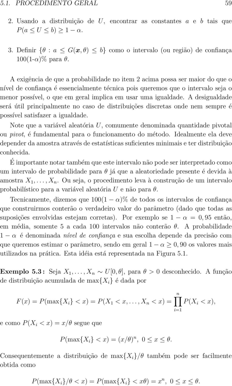 usar uma igualdade. A desigualdade será útil principalmente no caso de distribuições discretas onde nem sempre é possível satisfazer a igualdade.