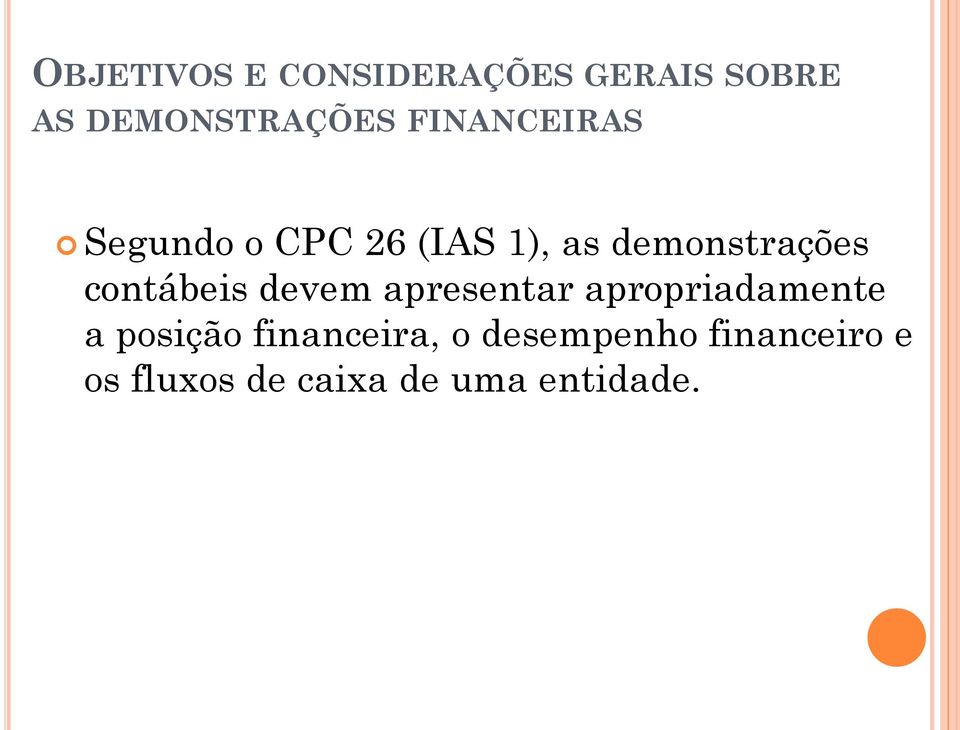 contábeis devem apresentar apropriadamente a posição