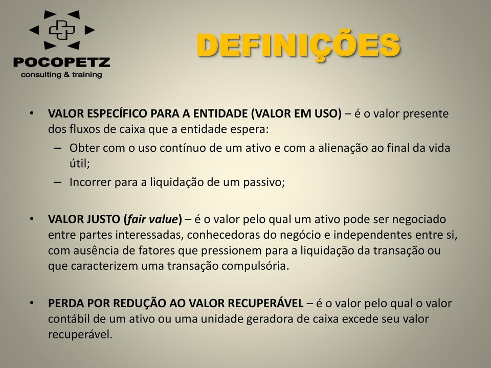 interessadas, conhecedoras do negócio e independentes entre si, com ausência de fatores que pressionem para a liquidação da transação ou que caracterizem uma