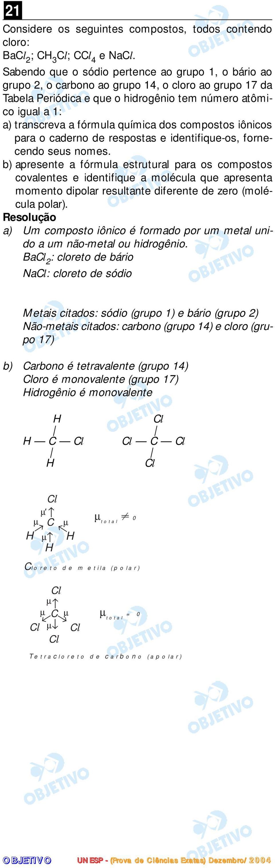 química dos compostos iônicos para o caderno de respostas e identifique-os, fornecendo seus nomes.