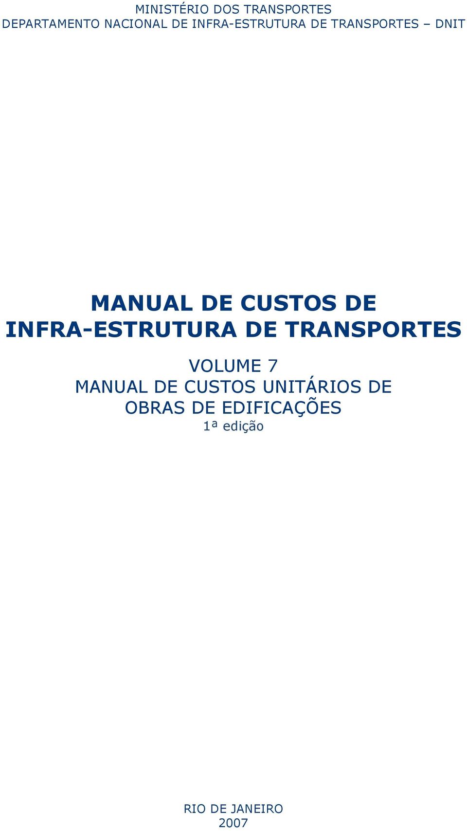 INFRA-ESTRUTURA DE TRANSPORTES VOLUME 7 MANUAL DE CUSTOS