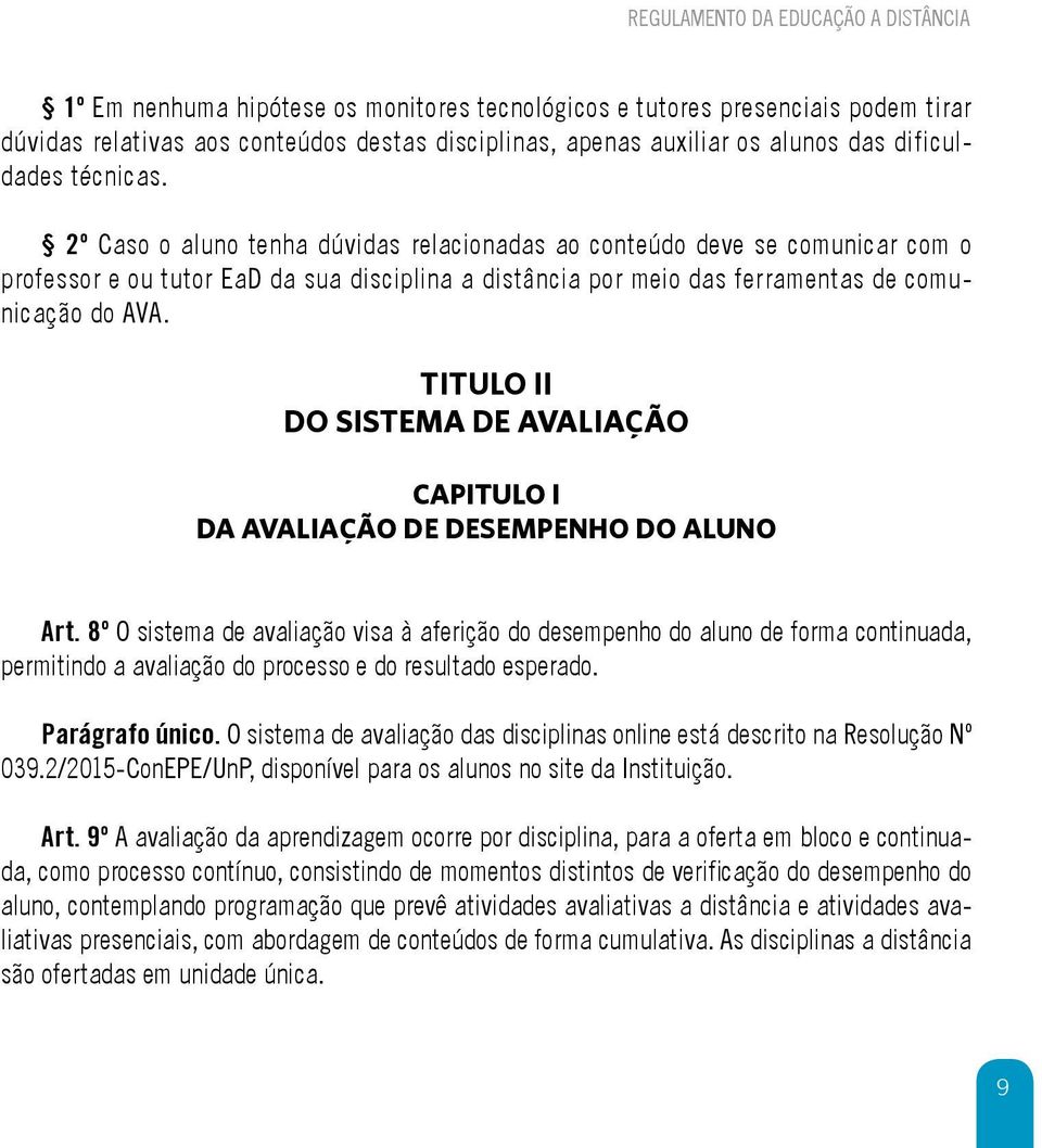 TITULO II DO SISTEMA DE AVALIAÇÃO CAPITULO I DA AVALIAçãO DE DESEMPENHO DO ALUNO Art.