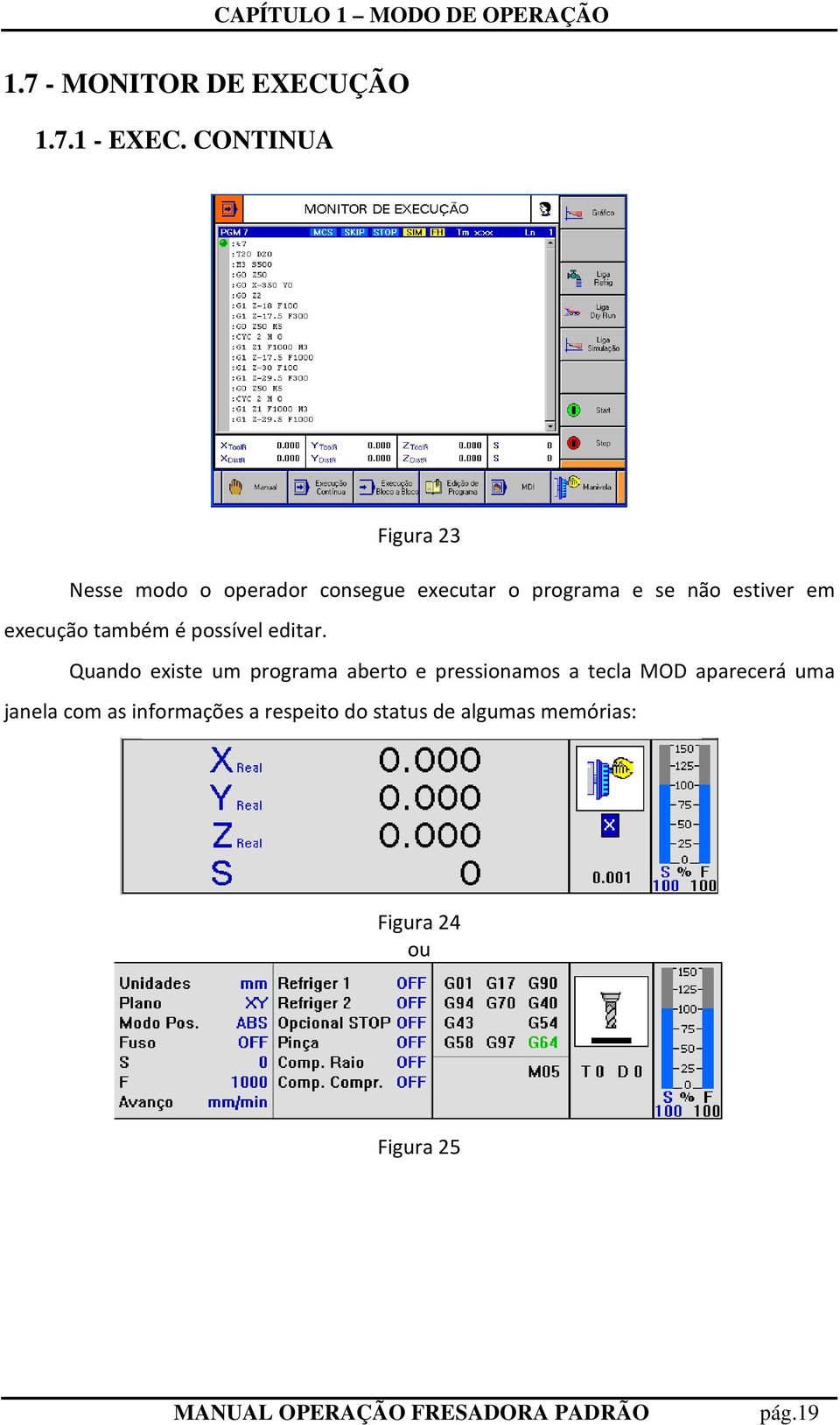 estiver em execução também é possível editar.