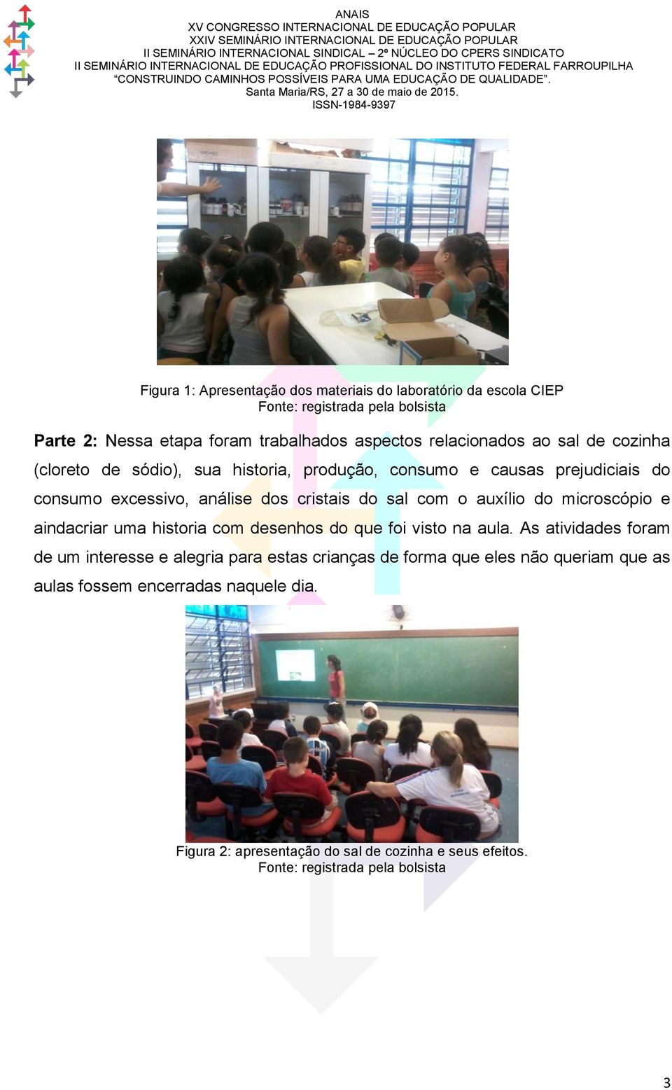 auxílio do microscópio e aindacriar uma historia com desenhos do que foi visto na aula.