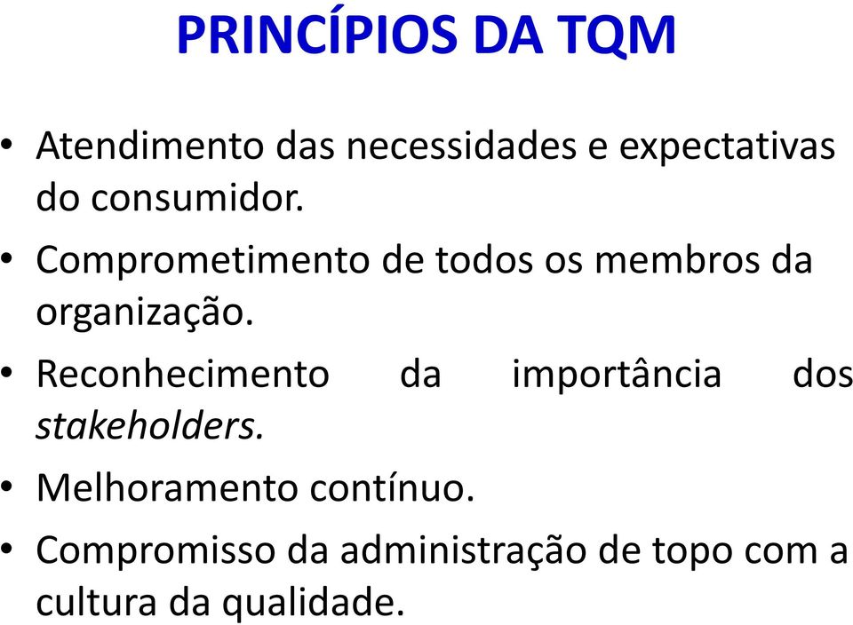 Reconhecimento da importância dos stakeholders.