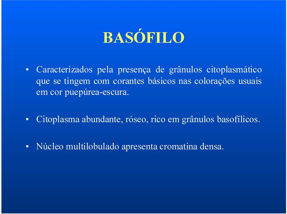 colorações usuais em cor puepúrea-escura.