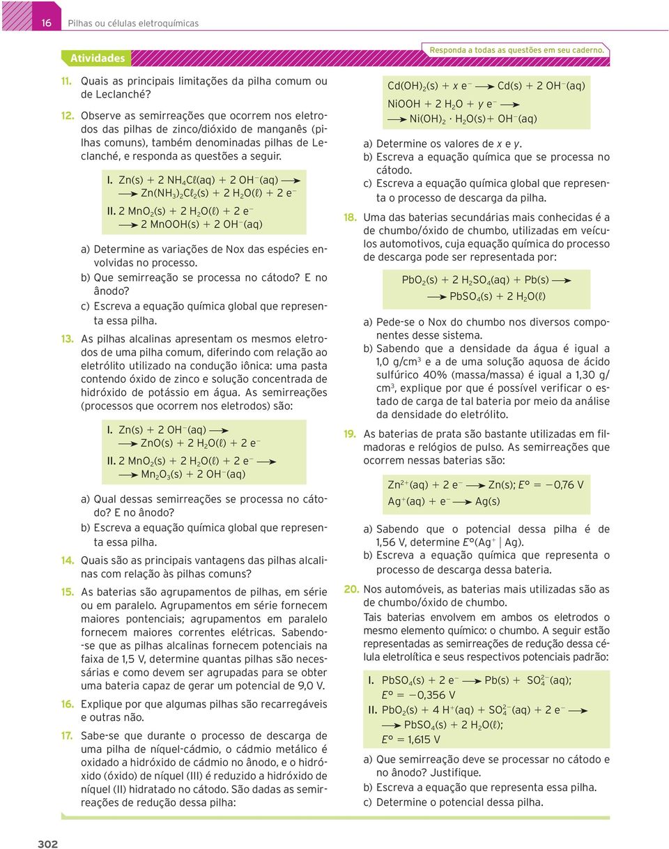 Zn(s) 1 2 NH 4 Cº(aq) 1 2 OH 2 (aq) Zn(NH 3 ) 2 Cº 2 (s) 1 2 H 2 O(º) 1 2 II.