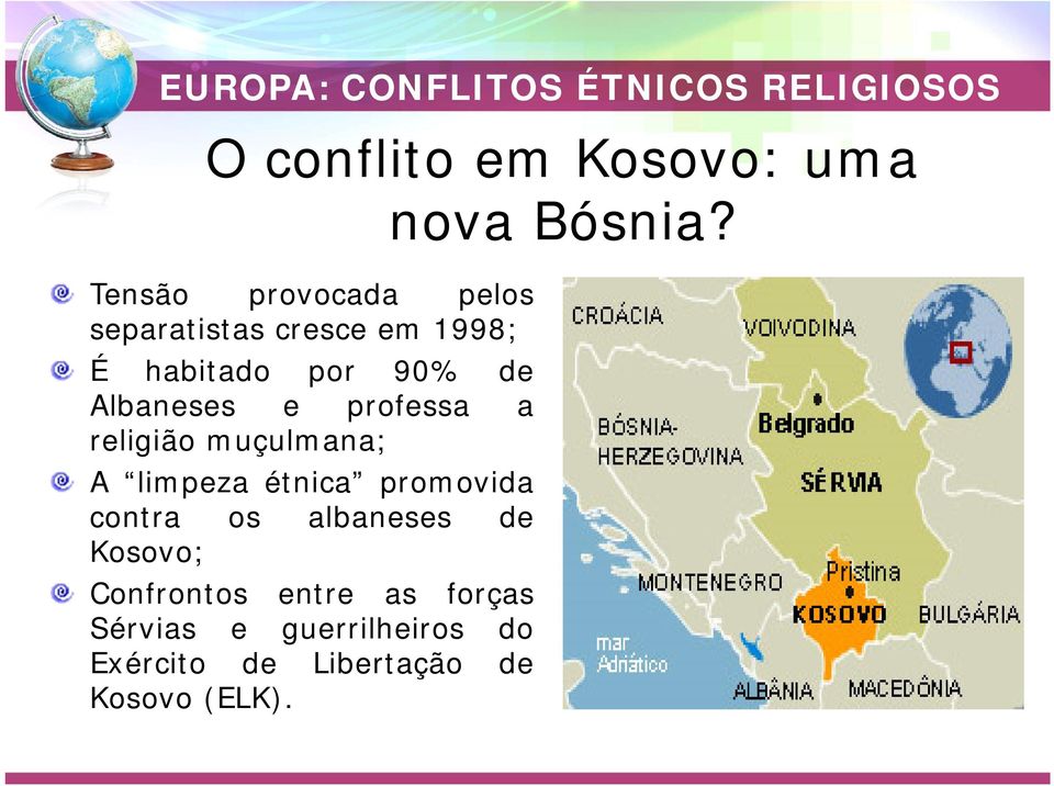 limpeza étnica promovida contra os albaneses de Kosovo; Confrontos entre as
