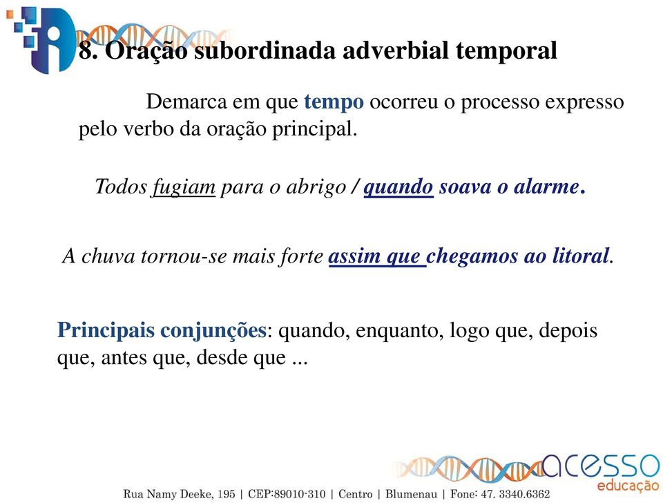 Todos fugiam para o abrigo / quando soava o alarme.