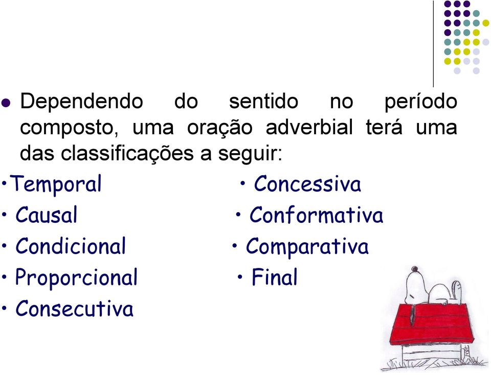 seguir: Temporal Concessiva Causal Condicional