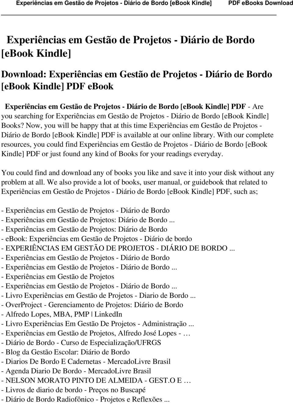 Now, you will be happy that at this time Experiências em Gestão de Projetos - Diário de Bordo [ebook Kindle] PDF is available at our online library.