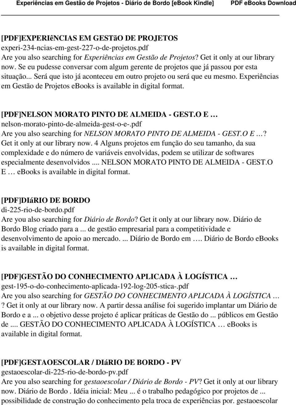 Experiências em Gestão de Projetos ebooks is available in [PDF]NELSON MORATO PINTO DE ALMEIDA - GEST.O E nelson-morato-pinto-de-almeida-gest-o-e-.