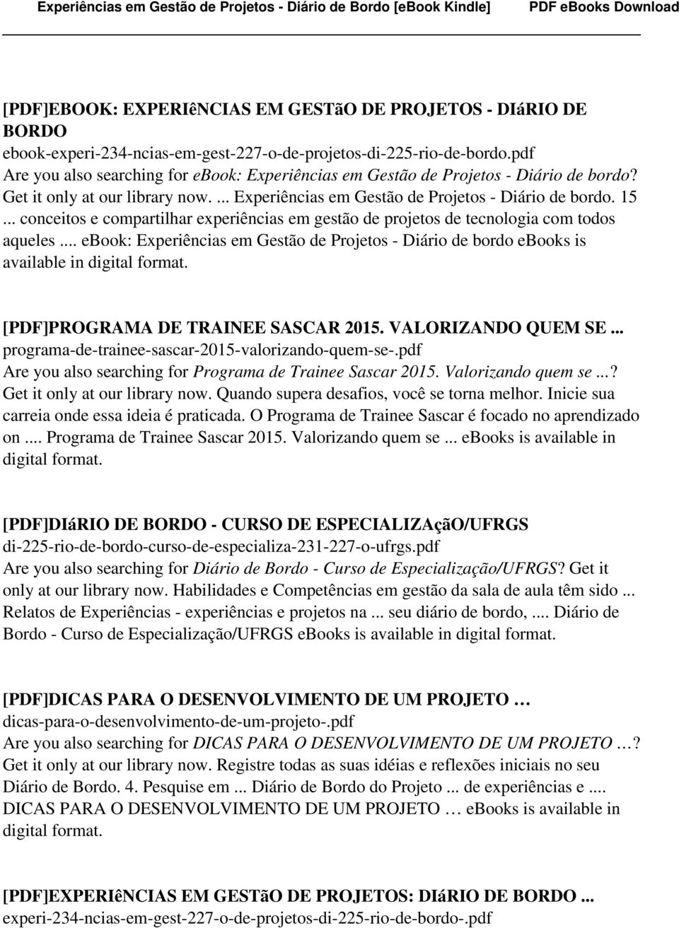 .. conceitos e compartilhar experiências em gestão de projetos de tecnologia com todos aqueles.