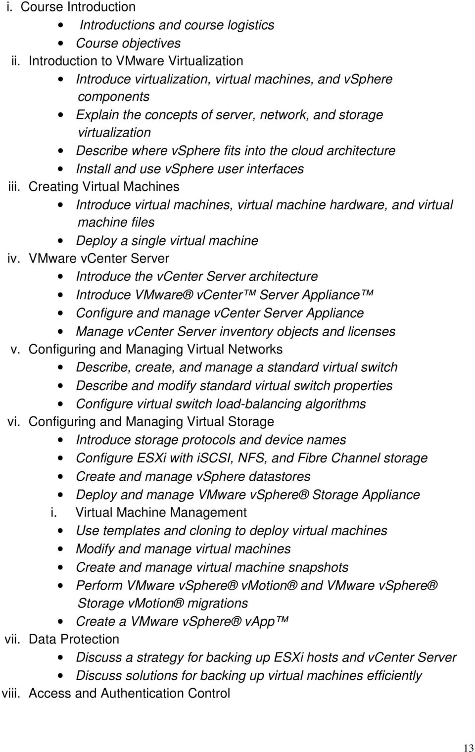 fits into the cloud architecture Install and use vsphere user interfaces iii.