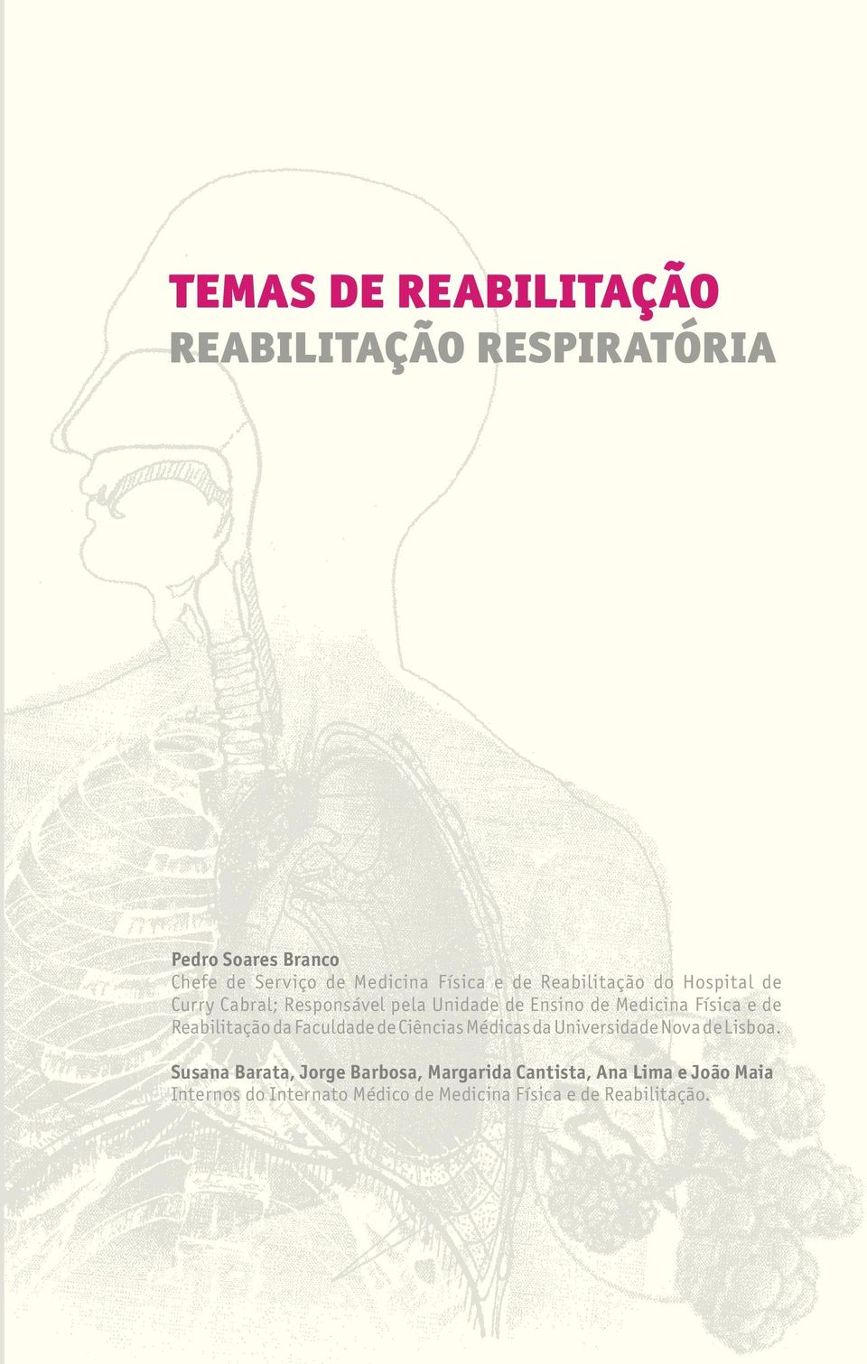 Reabilitação da Faculdade de Ciências Médicas da Universidade Nova de Lisboa.