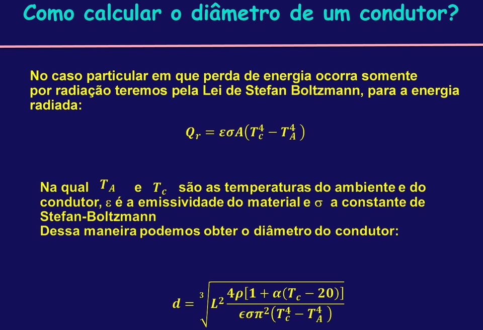 ocorra somente por radiação teremos pela