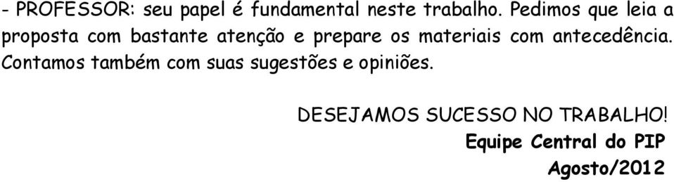 materiais com antecedência.