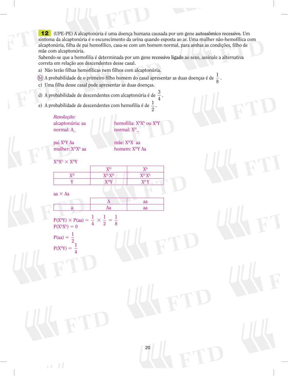 Sabendo-se que a hemofilia é determinada por um gene recessivo ligado ao sexo, assinale a alternativa correta em relação aos descendentes desse casal.