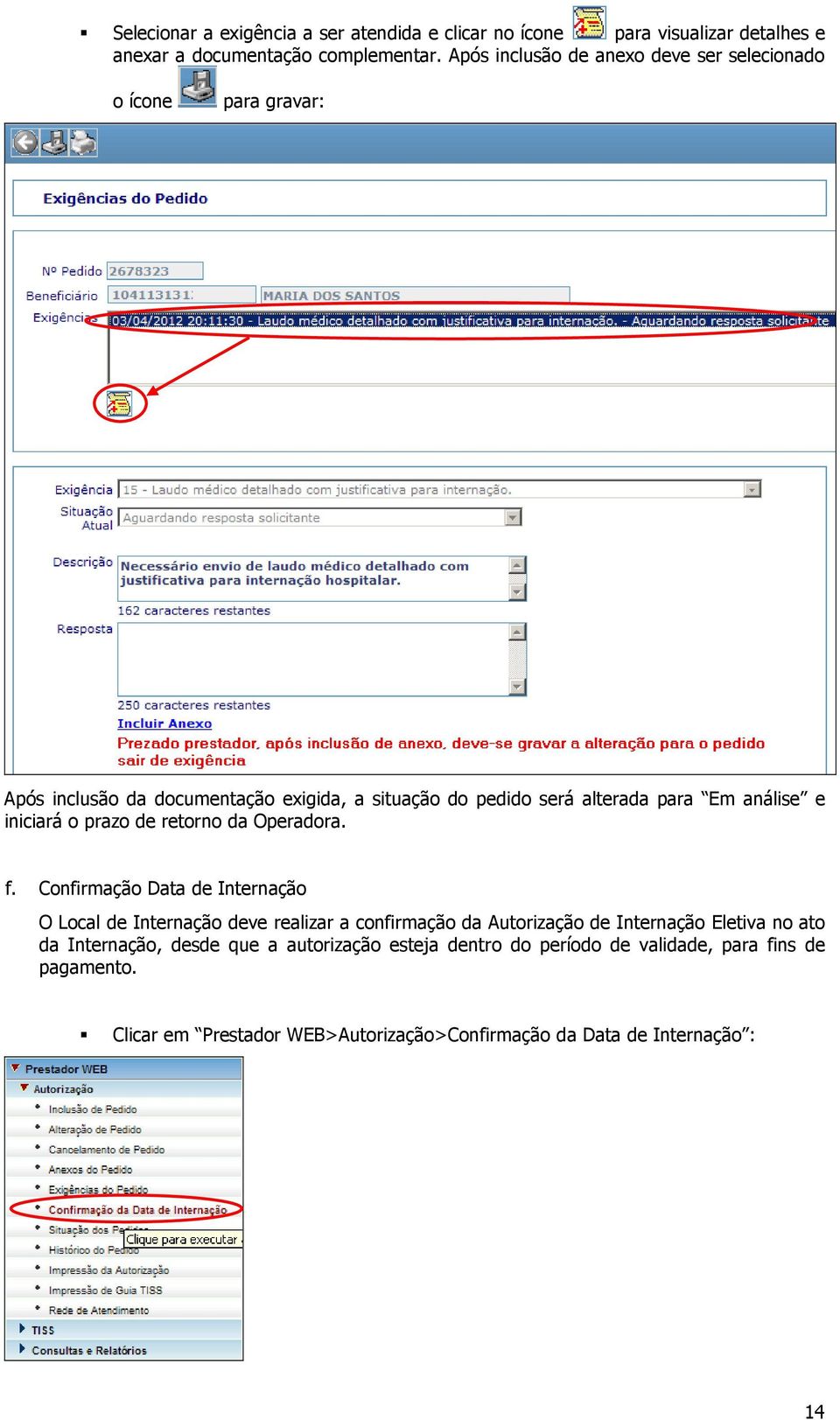 e iniciará praz de retrn da Operadra. f.