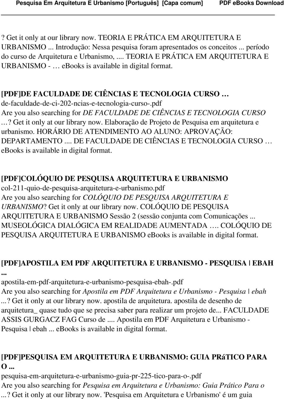 pdf Are you also searching for DE FACULDADE DE CIÊNCIAS E TECNOLOGIA CURSO? Get it only at our library now. Elaboração de Projeto de Pesquisa em arquitetura e urbanismo.